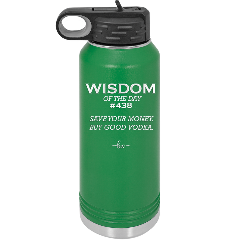 Wisdom of the Day 438 - Buy Good Vodka - Laser Engraved Stainless Steel Drinkware - 1786 -