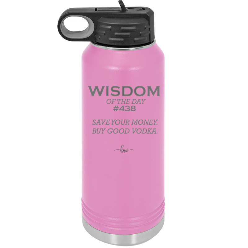 Wisdom of the Day 438 - Buy Good Vodka - Laser Engraved Stainless Steel Drinkware - 1786 -