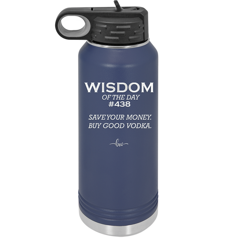 Wisdom of the Day 438 - Buy Good Vodka - Laser Engraved Stainless Steel Drinkware - 1786 -