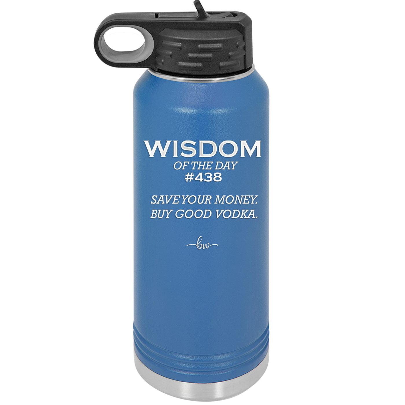 Wisdom of the Day 438 - Buy Good Vodka - Laser Engraved Stainless Steel Drinkware - 1786 -