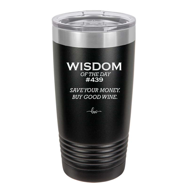 Wisdom of the Day 439 - Buy Good Wine - Laser Engraved Stainless Steel Drinkware - 1787 -