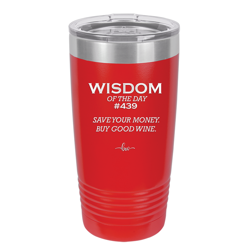 Wisdom of the Day 439 - Buy Good Wine - Laser Engraved Stainless Steel Drinkware - 1787 -