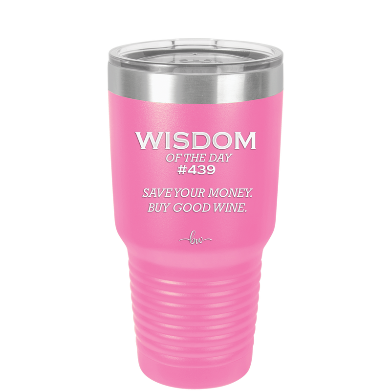 Wisdom of the Day 439 - Buy Good Wine - Laser Engraved Stainless Steel Drinkware - 1787 -
