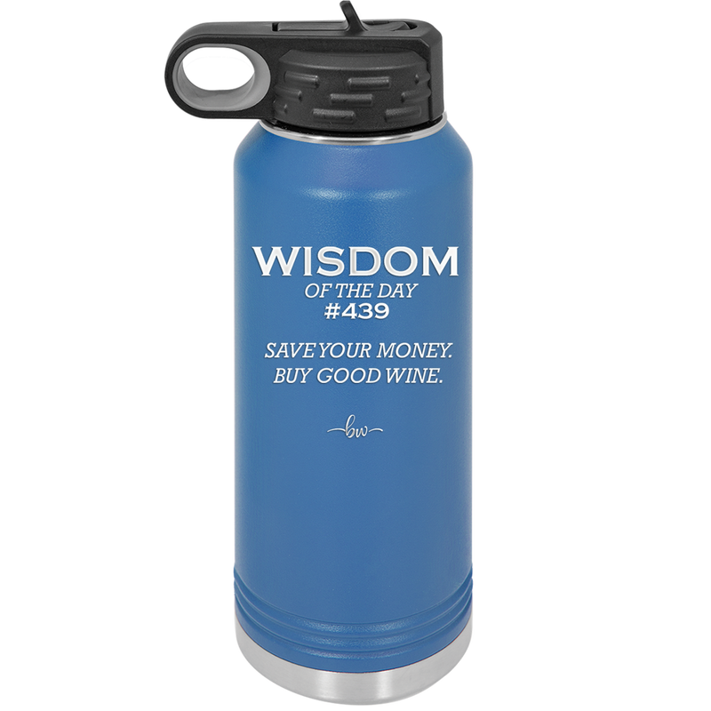 Wisdom of the Day 439 - Buy Good Wine - Laser Engraved Stainless Steel Drinkware - 1787 -