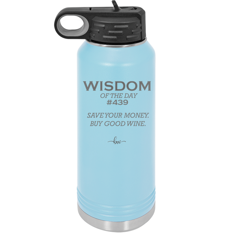 Wisdom of the Day 439 - Buy Good Wine - Laser Engraved Stainless Steel Drinkware - 1787 -