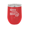 Irish I Had a Beer - Laser Engraved Stainless Steel Drinkware - 1788 -