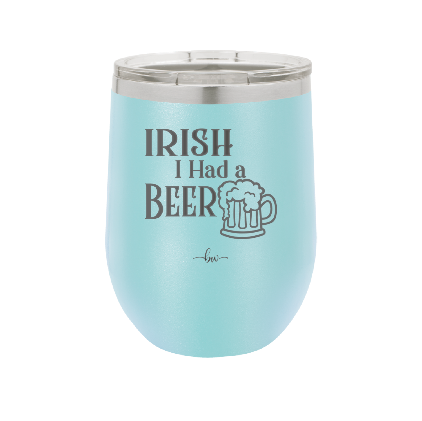 Irish I Had a Beer - Laser Engraved Stainless Steel Drinkware - 1788 -