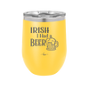 Irish I Had a Beer - Laser Engraved Stainless Steel Drinkware - 1788 -