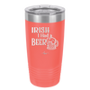 Irish I Had a Beer - Laser Engraved Stainless Steel Drinkware - 1788 -