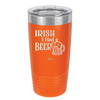 Irish I Had a Beer - Laser Engraved Stainless Steel Drinkware - 1788 -