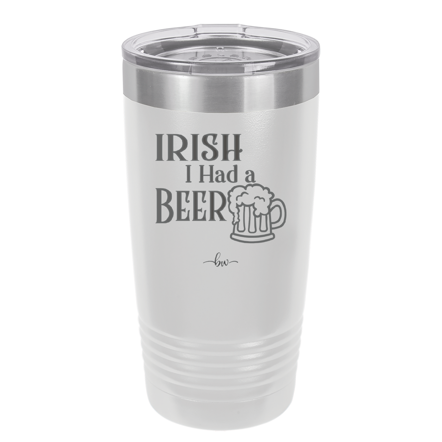 Irish I Had a Beer - Laser Engraved Stainless Steel Drinkware - 1788 -