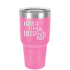Irish I Had a Beer - Laser Engraved Stainless Steel Drinkware - 1788 -