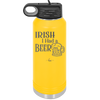 Irish I Had a Beer - Laser Engraved Stainless Steel Drinkware - 1788 -