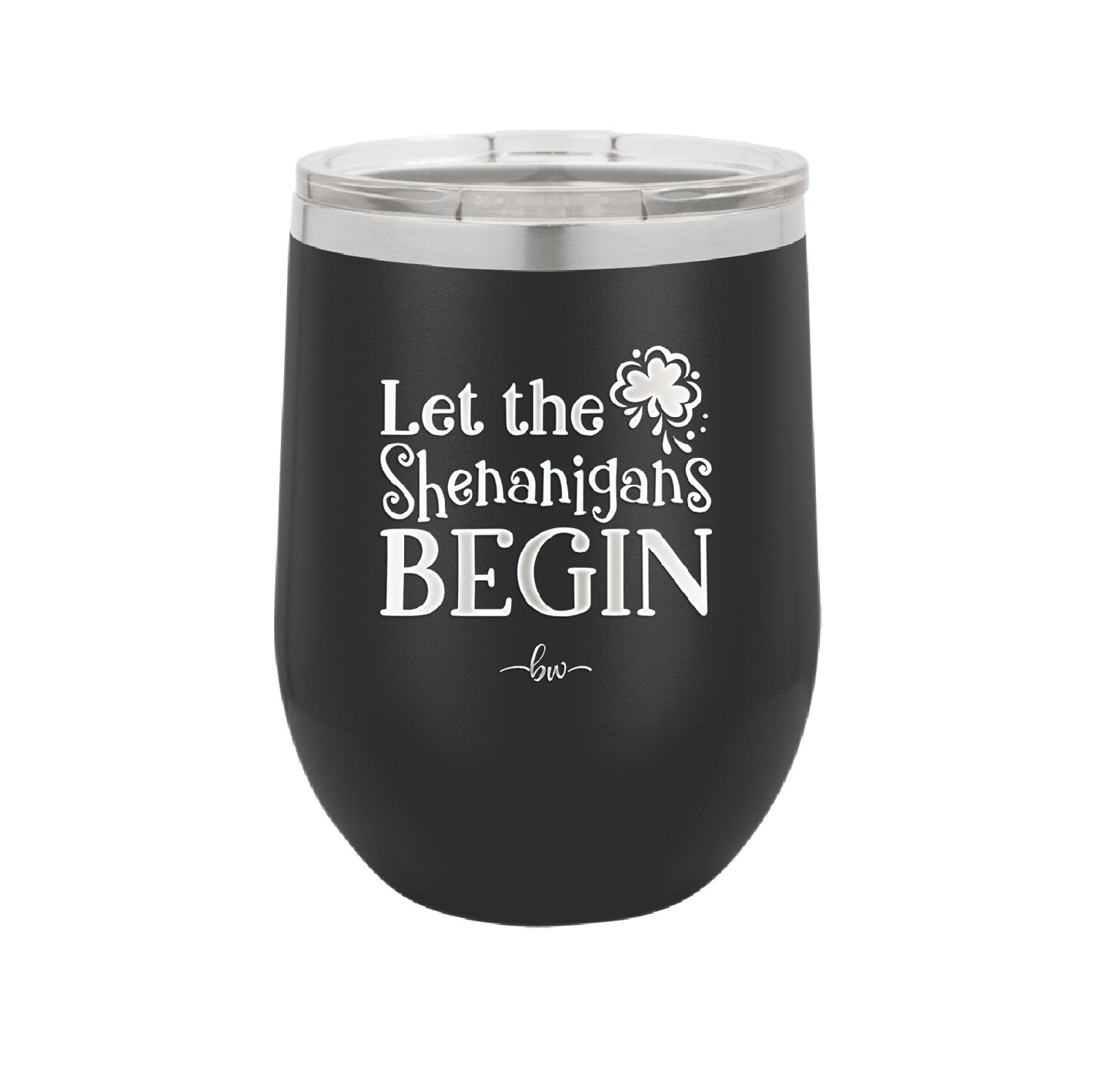 Let the Shenanigans Begin - Laser Engraved Stainless Steel Drinkware - 1789 -