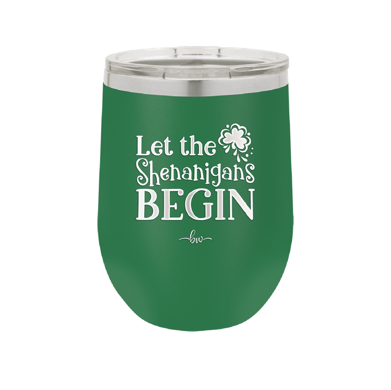 Let the Shenanigans Begin - Laser Engraved Stainless Steel Drinkware - 1789 -