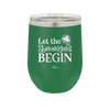Let the Shenanigans Begin - Laser Engraved Stainless Steel Drinkware - 1789 -