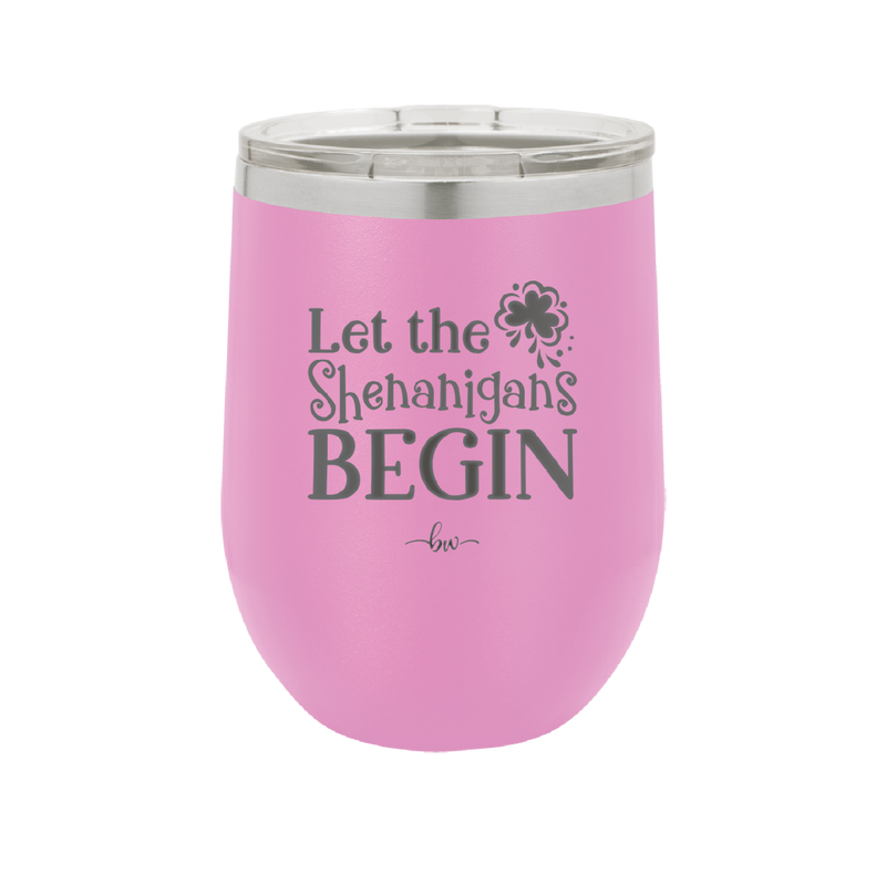 Let the Shenanigans Begin - Laser Engraved Stainless Steel Drinkware - 1789 -