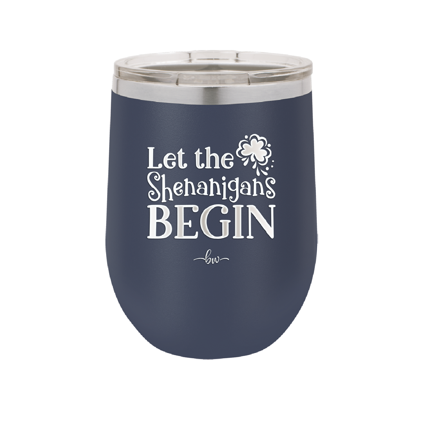 Let the Shenanigans Begin - Laser Engraved Stainless Steel Drinkware - 1789 -