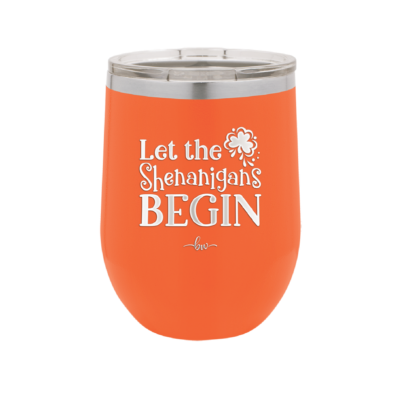 Let the Shenanigans Begin - Laser Engraved Stainless Steel Drinkware - 1789 -