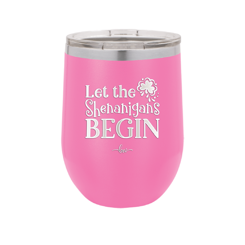 Let the Shenanigans Begin - Laser Engraved Stainless Steel Drinkware - 1789 -