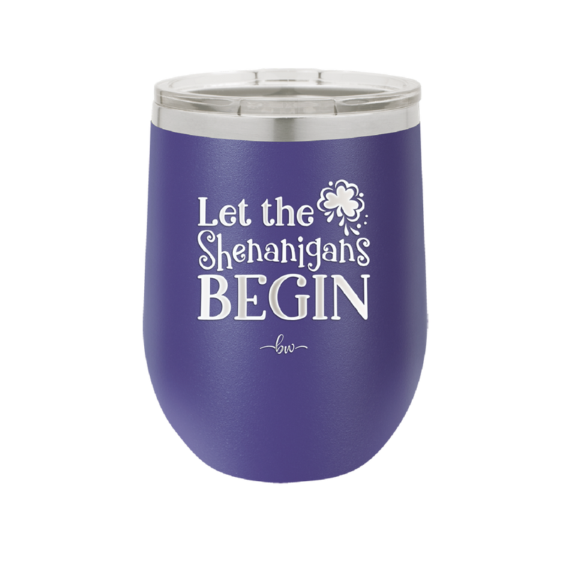 Let the Shenanigans Begin - Laser Engraved Stainless Steel Drinkware - 1789 -
