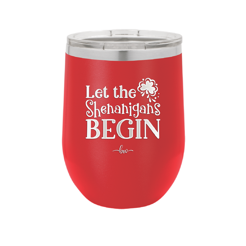 Let the Shenanigans Begin - Laser Engraved Stainless Steel Drinkware - 1789 -