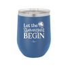 Let the Shenanigans Begin - Laser Engraved Stainless Steel Drinkware - 1789 -