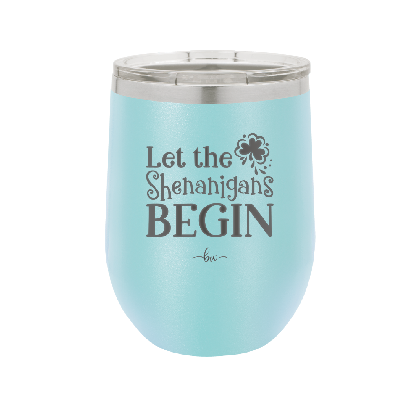 Let the Shenanigans Begin - Laser Engraved Stainless Steel Drinkware - 1789 -