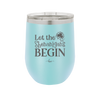 Let the Shenanigans Begin - Laser Engraved Stainless Steel Drinkware - 1789 -