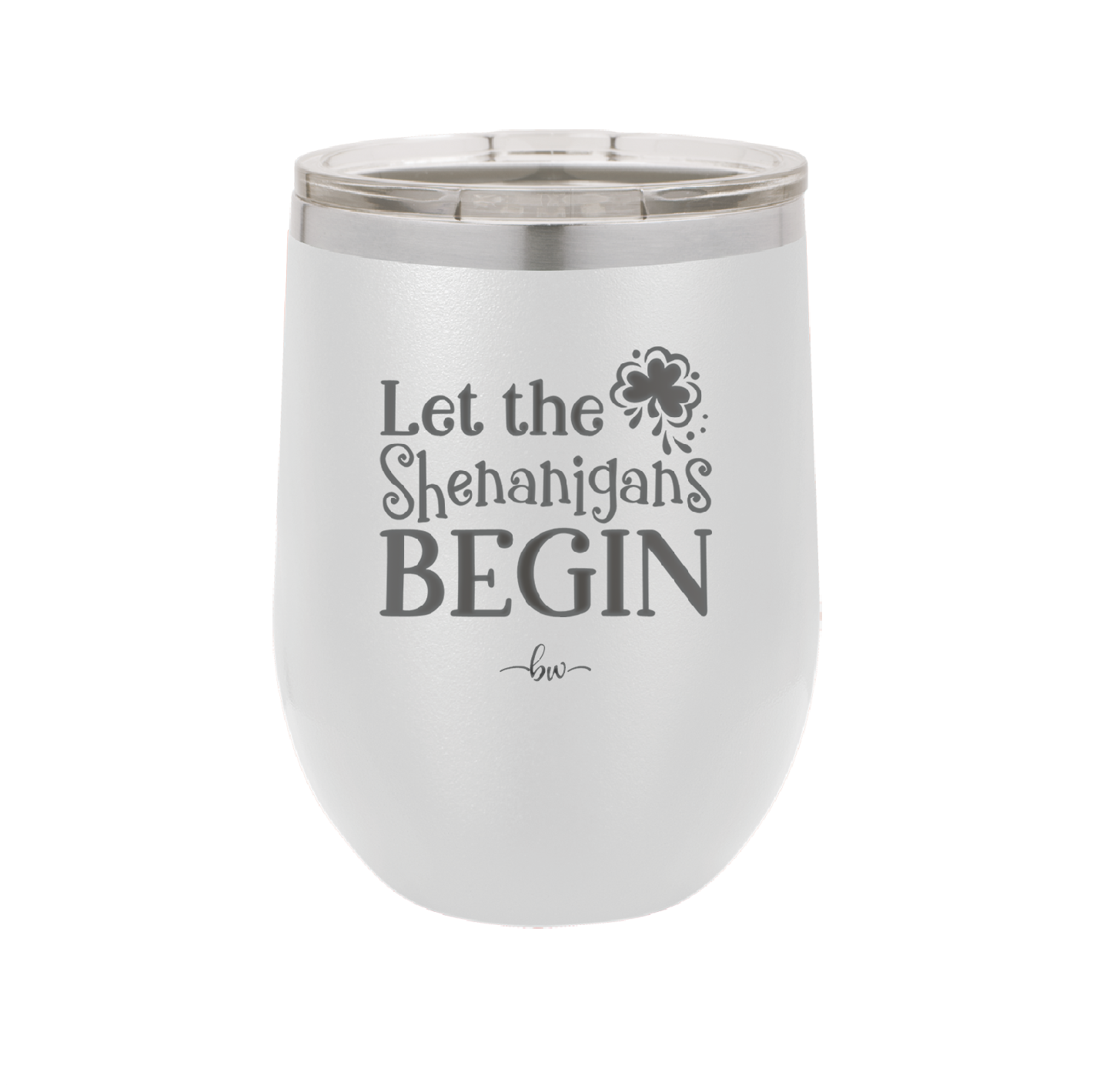 Let the Shenanigans Begin - Laser Engraved Stainless Steel Drinkware - 1789 -
