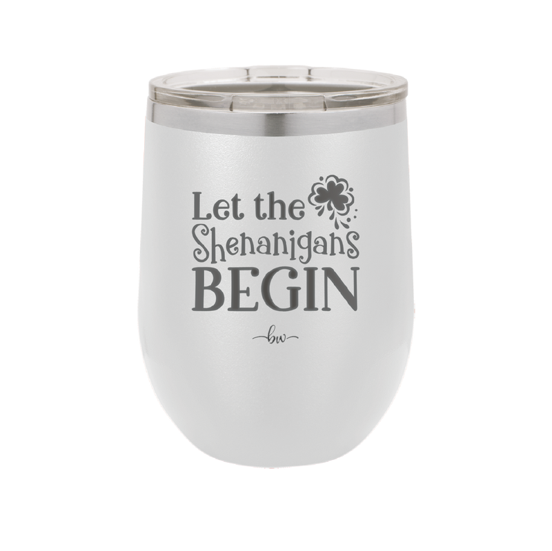 Let the Shenanigans Begin - Laser Engraved Stainless Steel Drinkware - 1789 -