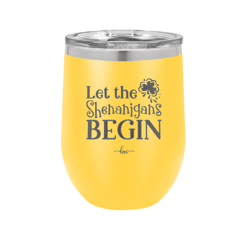 Let the Shenanigans Begin - Laser Engraved Stainless Steel Drinkware - 1789 -