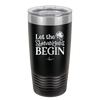 Let the Shenanigans Begin - Laser Engraved Stainless Steel Drinkware - 1789 -