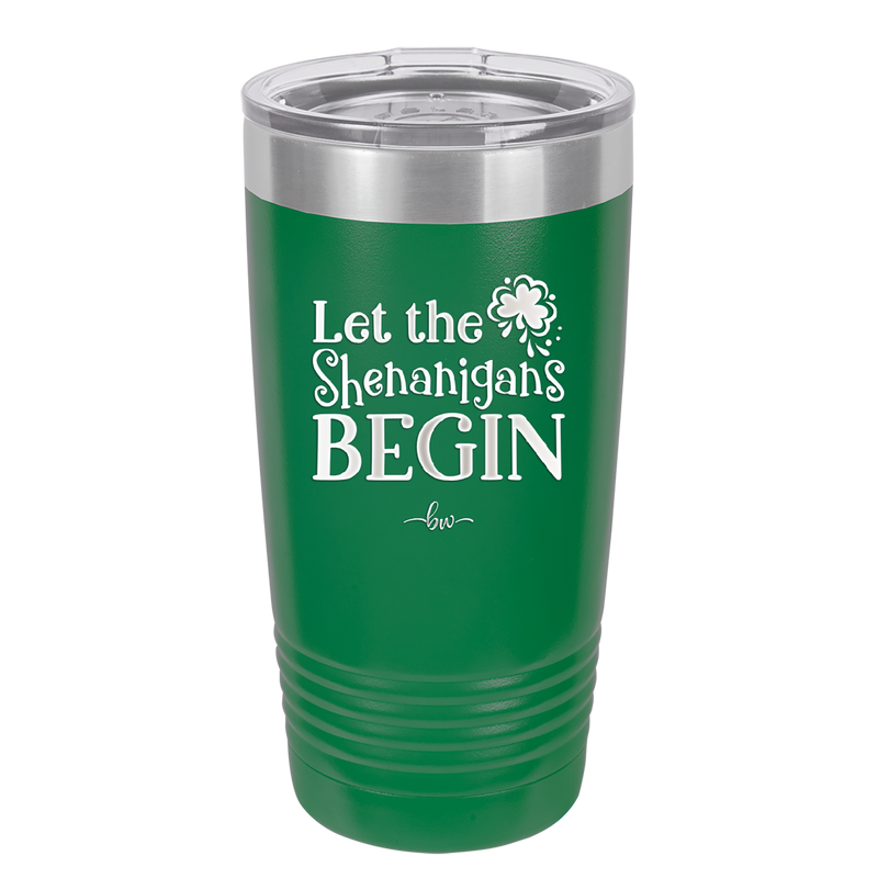 Let the Shenanigans Begin - Laser Engraved Stainless Steel Drinkware - 1789 -