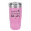 Let the Shenanigans Begin - Laser Engraved Stainless Steel Drinkware - 1789 -