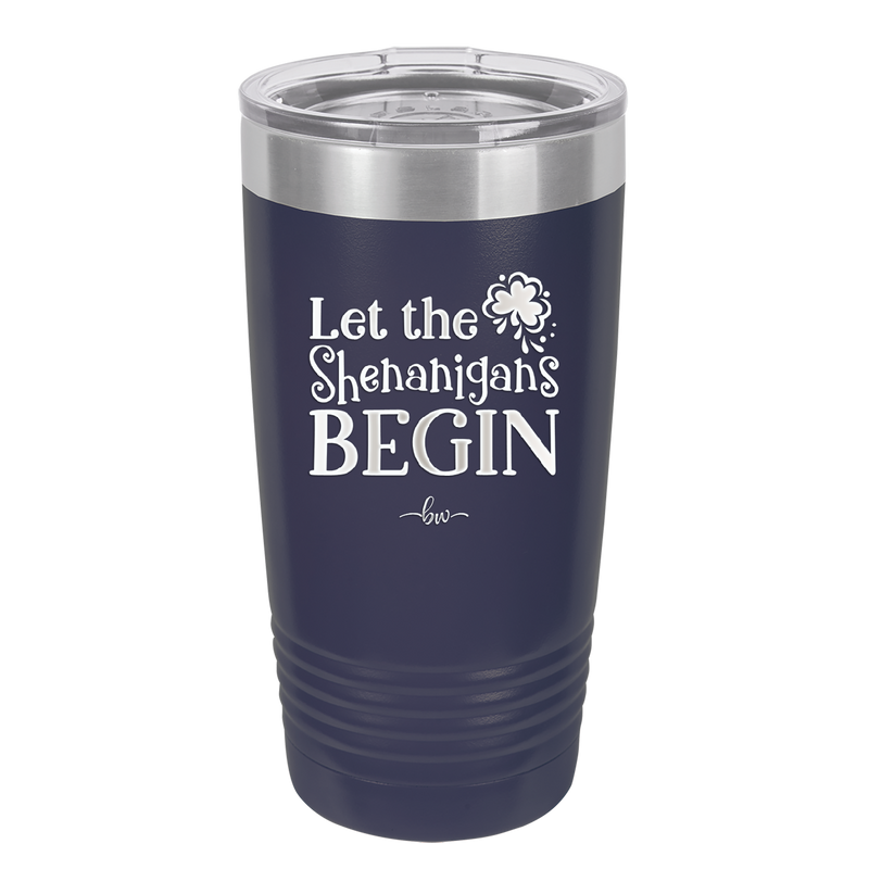 Let the Shenanigans Begin - Laser Engraved Stainless Steel Drinkware - 1789 -