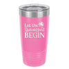 Let the Shenanigans Begin - Laser Engraved Stainless Steel Drinkware - 1789 -