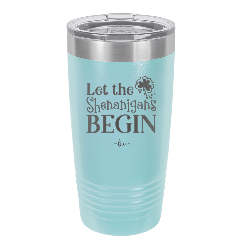 Let the Shenanigans Begin - Laser Engraved Stainless Steel Drinkware - 1789 -