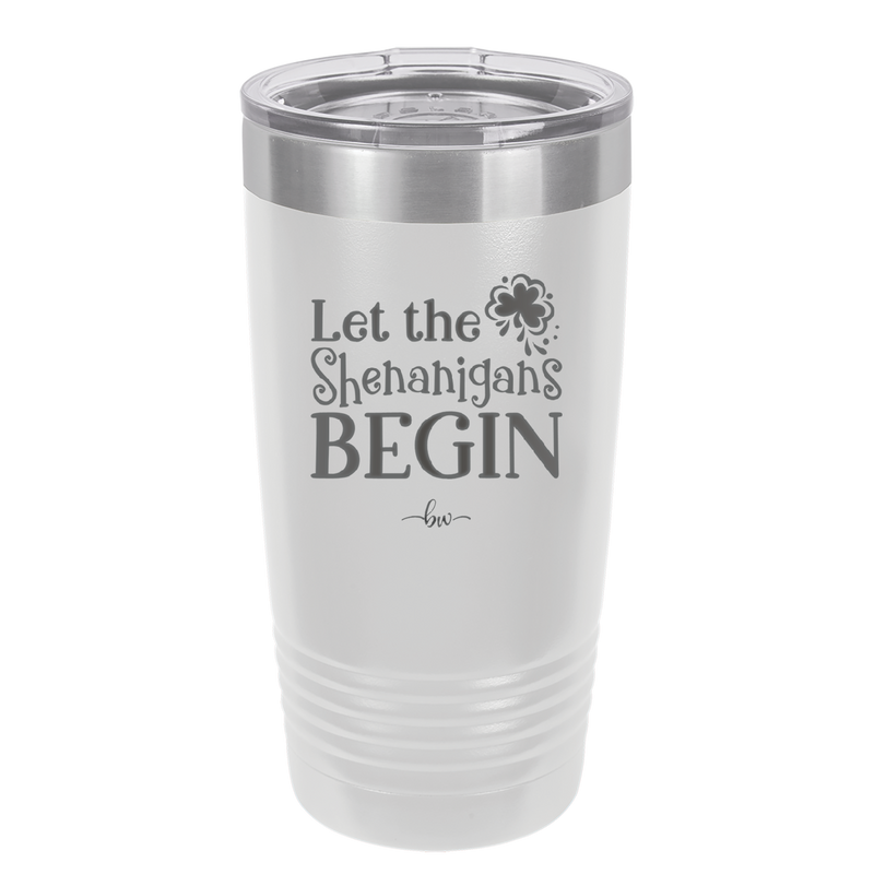Let the Shenanigans Begin - Laser Engraved Stainless Steel Drinkware - 1789 -