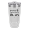 Let the Shenanigans Begin - Laser Engraved Stainless Steel Drinkware - 1789 -