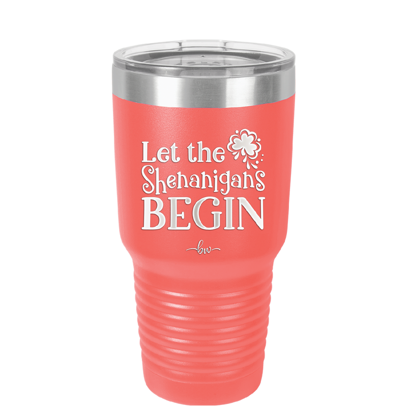 Let the Shenanigans Begin - Laser Engraved Stainless Steel Drinkware - 1789 -