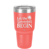 Let the Shenanigans Begin - Laser Engraved Stainless Steel Drinkware - 1789 -