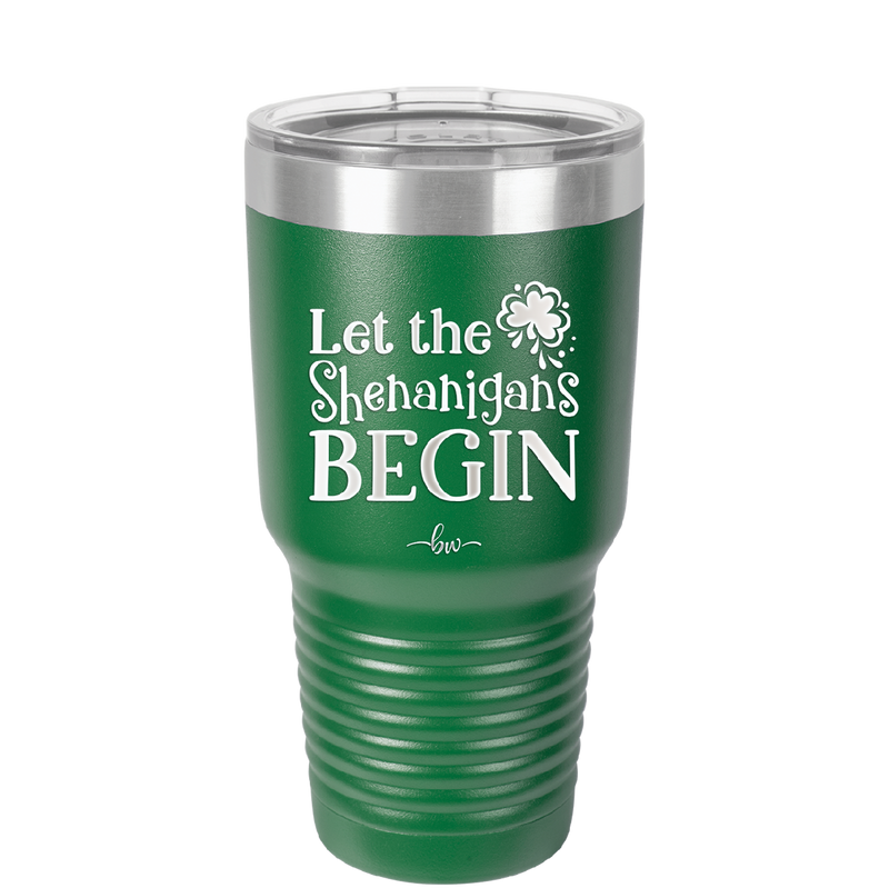Let the Shenanigans Begin - Laser Engraved Stainless Steel Drinkware - 1789 -