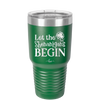 Let the Shenanigans Begin - Laser Engraved Stainless Steel Drinkware - 1789 -