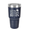 Let the Shenanigans Begin - Laser Engraved Stainless Steel Drinkware - 1789 -
