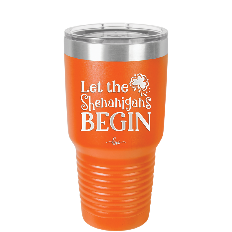 Let the Shenanigans Begin - Laser Engraved Stainless Steel Drinkware - 1789 -