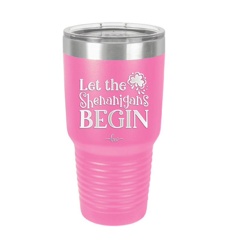 Let the Shenanigans Begin - Laser Engraved Stainless Steel Drinkware - 1789 -