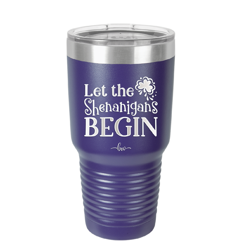 Let the Shenanigans Begin - Laser Engraved Stainless Steel Drinkware - 1789 -