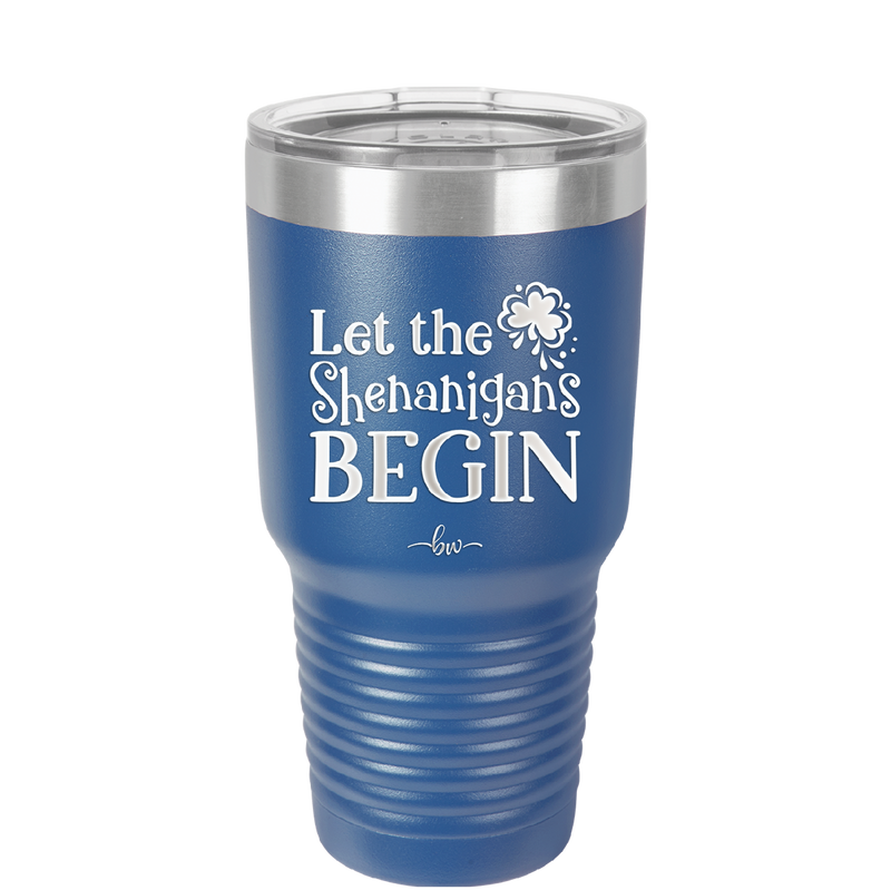 Let the Shenanigans Begin - Laser Engraved Stainless Steel Drinkware - 1789 -