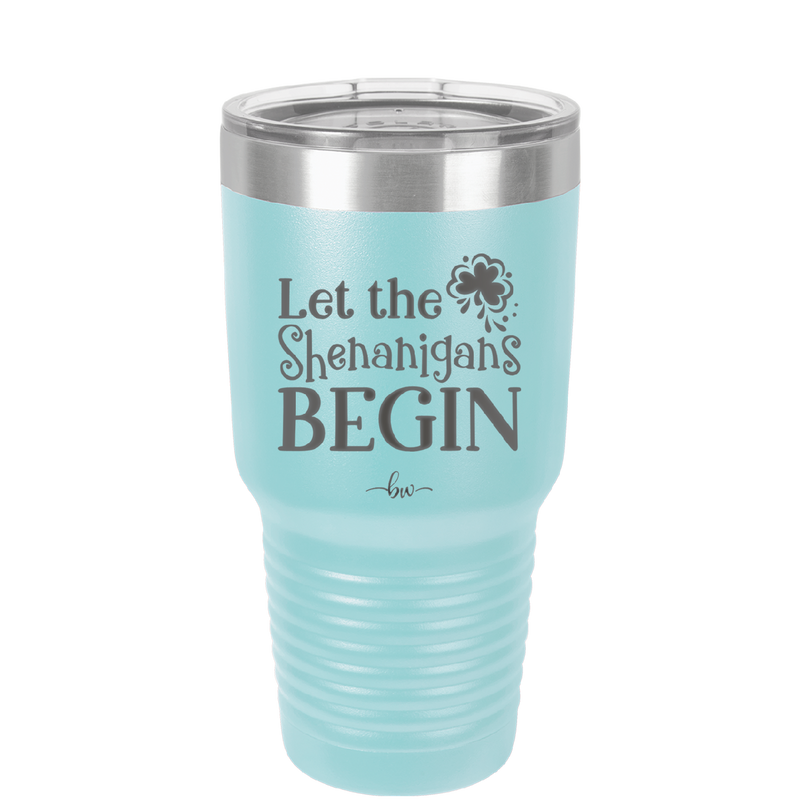 Let the Shenanigans Begin - Laser Engraved Stainless Steel Drinkware - 1789 -